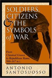 Cover of: Soldiers, citizens, and the symbols of war: from classical Greece to republican Rome, 500-167 B.C.