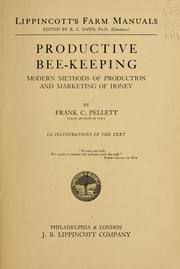Cover of: Productive bee-keeping: modern methods of production and marketing of honey