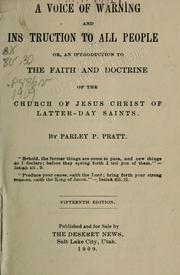 Cover of: A voice of warning and instruction to all people: or, An introduction to the faith and doctrine of the Church of Jesus Christ of Latter-day Saints.