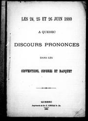 Cover of: Les 24, 25 et 26 juin 1880 à Québec: discours prononcé s dans les conventions, congrès et banquet.