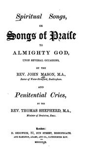 Cover of: Spiritual Songs, Or, Songs of Praise to Almighty God: Upon Several Occasions by Thomas Shepherd , John Mason
