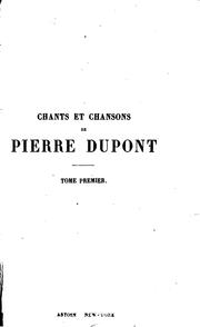 Cover of: Chants et chansons, poésie et musique de P. Dupont: Ornés de gravures sur acier