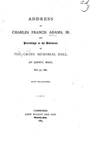 Cover of: Address of Charles Francis Adams, Jr.: And Proceedings at the Dedication of ...