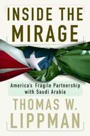 Cover of: Inside the Mirage: America's Fragile Partnership With Saudi Arabia