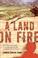 Cover of: A Land on Fire