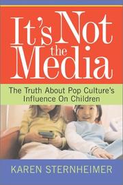 Cover of: It's Not the Media: The Truth About Pop Culture's Influence on Children