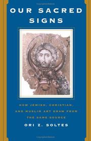 Cover of: Our sacred signs: how Jewish, Christian, and Muslim art draw from the same source