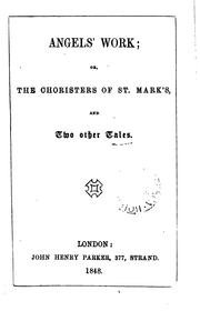 Cover of: Angel's work; or, The choristers of St. Mark's, and two other tales