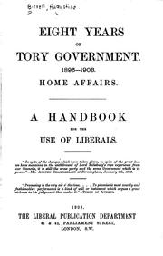 Cover of: Eight Years of Tory Government, 1895-1903: Home Affairs; a Handbook for the ... by Augustine Birrell