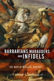 Cover of: Barbarians, Marauders, and Infidels: The Ways of Medieval Warfare