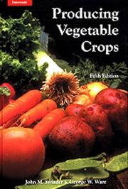 Producing vegetable crops by John M. Swiader, George W. Ware