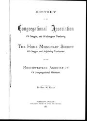 Cover of: History of the Congregational Association of Oregon and Washington, the Home Missionary Society of Oregon and Adjoining Territories, and the Northwestern Association of Congregational Ministers