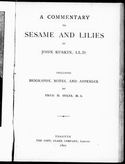 Cover of: A commentary to Sesame and Lilies of John Ruskin, LL.D., including biography, notes, and appendix