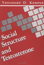 Cover of: Social structure and testosterone by Theodore D. Kemper