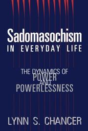 Cover of: Sadomasochism in everyday life: the dynamics of power and powerlessness