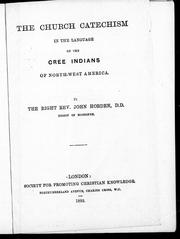 Cover of: The church catechism in the language of the Cree Indians of north-west America