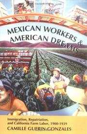 Cover of: Mexican Workers and the American Dreams by Camille Guerin-Gonzales