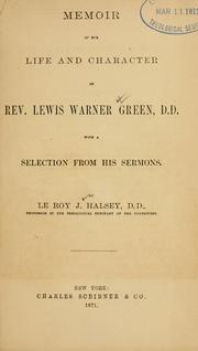 Cover of: Memoir of the life and character of Rev. Lewis Warner Green by Le Roy J. Halsey