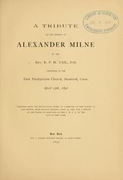 Cover of: A tribute to the memory of Alexander Milne by R. P. H. Vail