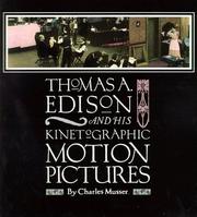 Cover of: Thomas A. Edison and his kinetographic motion pictures