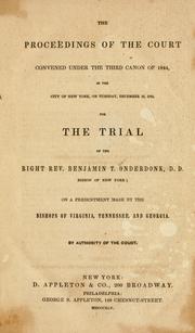 Cover of: proceedings of the court convened under the third canon of 1844, in the city of New York, December 10, 1844: for the trial of the Right Rev. Benjamin T. Onderdonk, D. D., bishop of New York; on a presentment made by the bishops of Virginia, Tennessee, and Georgia ...
