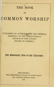 The book of common worship by Presbyterian Church in the U.S.A. General Assembly.
