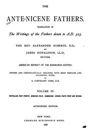 Cover of: The Ante-Nicene Fathers by Alexander Roberts , James Donaldson , Arthur Cleveland Coxe , Allan Menzies, Ernest Cushing Richardson, Bernhard Pick