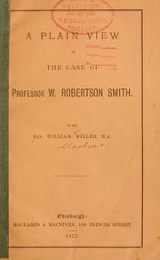 A plain view of the case of Professor W. Robertson Smith by Miller, William