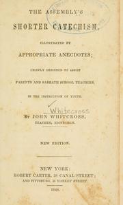 Cover of: Assembly's shorter catechism: illustrated by appropriate anecdotes; chiefly designed to assist parents and Sabbath school teachers in the instruction of youth