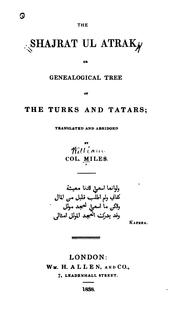 Cover of: The Shajrat Ul Atrak: Or, Genealogical Tree of the Turks and Tatars