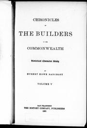 Cover of: Chronicles of the Builders of the Commonwealth, Vol. 5 by by Hubert Howe Bancroft.