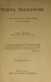 Cover of: School needlework: a course of study in sewing designed for use in schools
