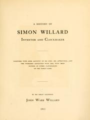 A history of Simon Willard by John Ware Willard