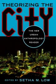 Theorizing the City by Setha, M. Low