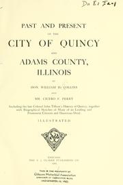Cover of: Past and present of the city of Quincy and Adams County, Illinois by Collins, William H.