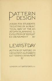 Cover of: Pattern design: a book for students treating in a practical way of the anatomy, planning & evolution of repeated ornament