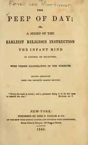 Cover of: peep of day: or, a series of the earliest religious instruction the infant mind is capable of receiving, with verses illustrative of the subjects.
