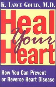 Cover of: Heal Your Heart: How You Can Prevent or Reverse Heart Disease