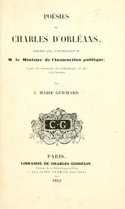 Cover of: Poésies.: Publiées avec l'autorisation de M. le Ministre de I'instruction publique, d'après les manuscrits des bibliothèques du Roi et de l'Arsenal