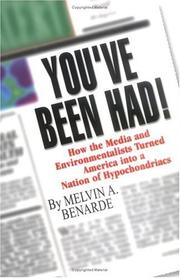 Cover of: You've Been Had!: How the Media and Environmentalists Turned America into a Nation of Hypochondriacs