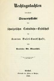 Cover of: Rechtsgutachten betreffend Steuerpflicht der  schweizerischen Centralbahn-Gesellschaft im Kanton Basel-Landschaft.