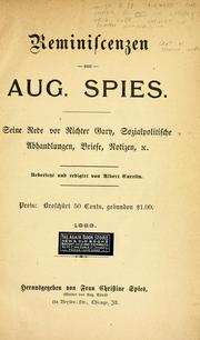 Cover of: Reminiscenzen von Aug. Spies: seine Rede vor Richter Gary, sozialpolitische Abhandlungen, Briefe, Notizen