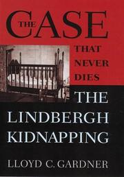 Cover of: The Case That Never Dies: The Lindbergh Kidnapping