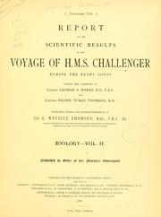 Cover of: Report on the scientific results of the voyage of H.M.S. Challenger during the years 1873-76 under the command of Captain George S. Nares and Captain Frank Tourle Thomson.