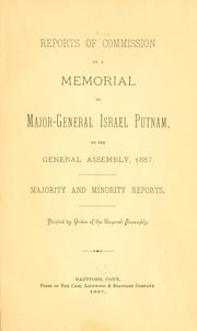 Cover of: Reports of Commission on a memorial to Major-General Israel Putnam, to the General assembly, 1887.: Majority and minority reports.