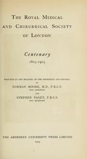 Cover of: The Royal Medical and Chirurgical Society of London. Centenary, 1805-1905.