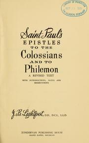 Cover of: Saint Paul's Epistles to the Colossians and to Philemon: a revised text with introductions, notes, and dissertations