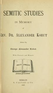 Cover of: Semitic studies in memory of Rev. Dr. Alexander Kohut