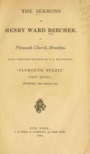 Cover of: The sermons of Henry Ward Beecher: in Plymouth church, Brooklyn