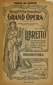 Cover of: Snégurotchka =: The snow maiden : a legend of springtide, an opera in four acts with prologue